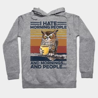 Owl Coffee I Hate Morning People Hoodie